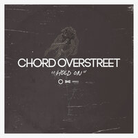 Hold On - Chord Overstreet
