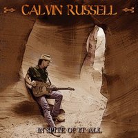 In Spite of It All - Calvin Russell