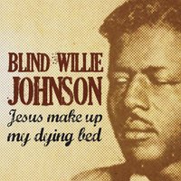 Praised God I'm Satisfied - Blind Willie Johnson