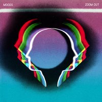 Zoom Out - Moods