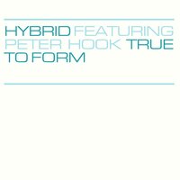 True To Form - Hybrid, Peter Hook