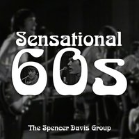 Please Do Something - Sensational 60's, The Spencer Davis Group