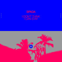 I Don't Think I Can Stay - Spada