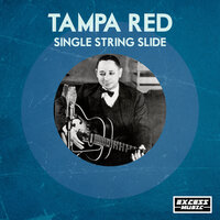 You Can't Get That Stuff No Mor - Tampa Red