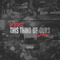 This Thing of Ours - Vado