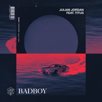 Badboy - Julian Jordan, TITUS