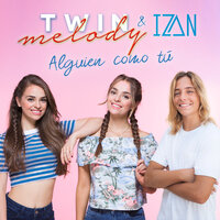 Alguien Como Tú - Twin Melody, Izan Llunas