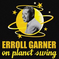 You'd Be So Nice to Come - Erroll Garner