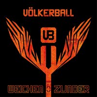 Erfroren und verbrannt - Heldmaschine, Völkerball