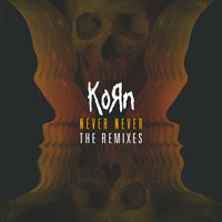 Never Never - Korn