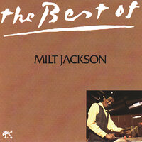 My Kind Of Trouble Is You - Milt Jackson