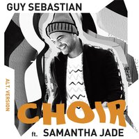 Choir - Guy Sebastian, Samantha Jade