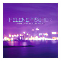 Atemlos durch die Nacht - Helene Fischer, Sean Finn