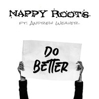 Do Better - Nappy Roots