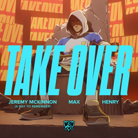 Take Over - League of Legends, MAX