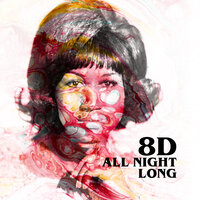 All Night Long (8D) - Aretha Franklin