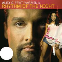 Rhythm of the Night - Alex C., Pulsedriver, Yasmin K.