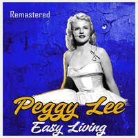 Easy Living - Peggy Lee