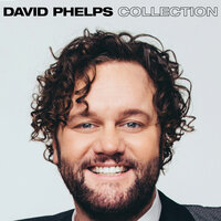 What I Need Is You - David Phelps