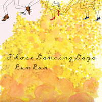 Run Run - Those Dancing Days