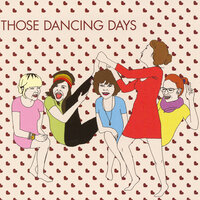 Those Dancing Days - Those Dancing Days