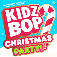 All I Want For Christmas Is You - Kidz Bop Kids