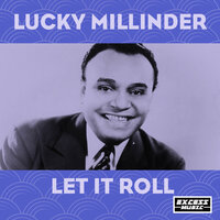 Who Said Shorty Wasn't Coming Back - Lucky Millinder