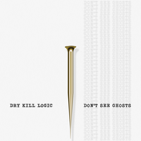 Don't See Ghosts - Dry Kill Logic