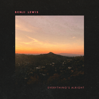 Everything's Alright - Benji Lewis