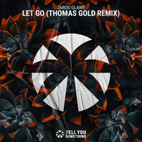 Let Go - Jarod Glawe, Thomas Gold