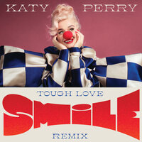 Smile - Katy Perry, Tough Love