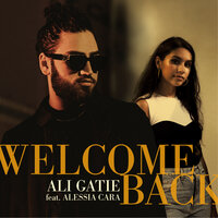 Welcome Back - Ali Gatie, Alessia Cara