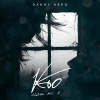 Кто, если не я - DANNY ABRO