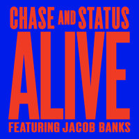 Alive - Chase & Status, Jacob Banks, Mefjus