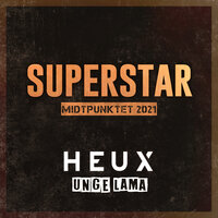 Superstar (Midtpunktet 2021) - Heux, Unge Lama