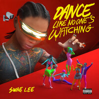 Dance Like No One’s Watching - Swae Lee