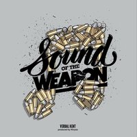 Sound of the Weapon - Verbal Kent