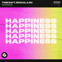 Happiness - MOGUAI, ILIRA, Tomcraft