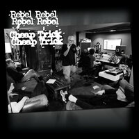 Rebel Rebel - Cheap Trick