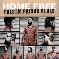 Folsom Prison Blues - Home Free