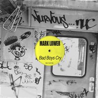 Bad Boys Cry - Mark Lower