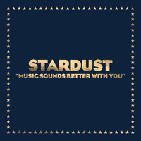 Music Sounds Better With You - Stardust, Benjamin Diamond, Alan Braxe