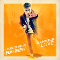 Junkie For Love - Kristoffer Rahbek