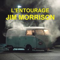 Jim Morrison - L'Entourage