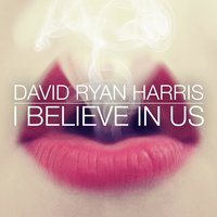 I Believe in Us - David Ryan Harris