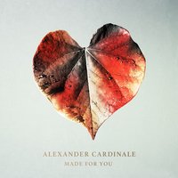 Made for You - Alexander Cardinale