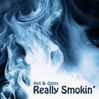 I'm Really Smokin' - Daryl Hall & John Oates