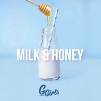 Milk & Honey - G Girls