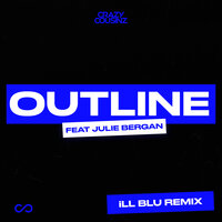 Outline - Crazy Cousinz, Ill Blu, Julie Bergan