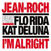 I'm Alright - Flo Rida, Kat Deluna, Jean Roch